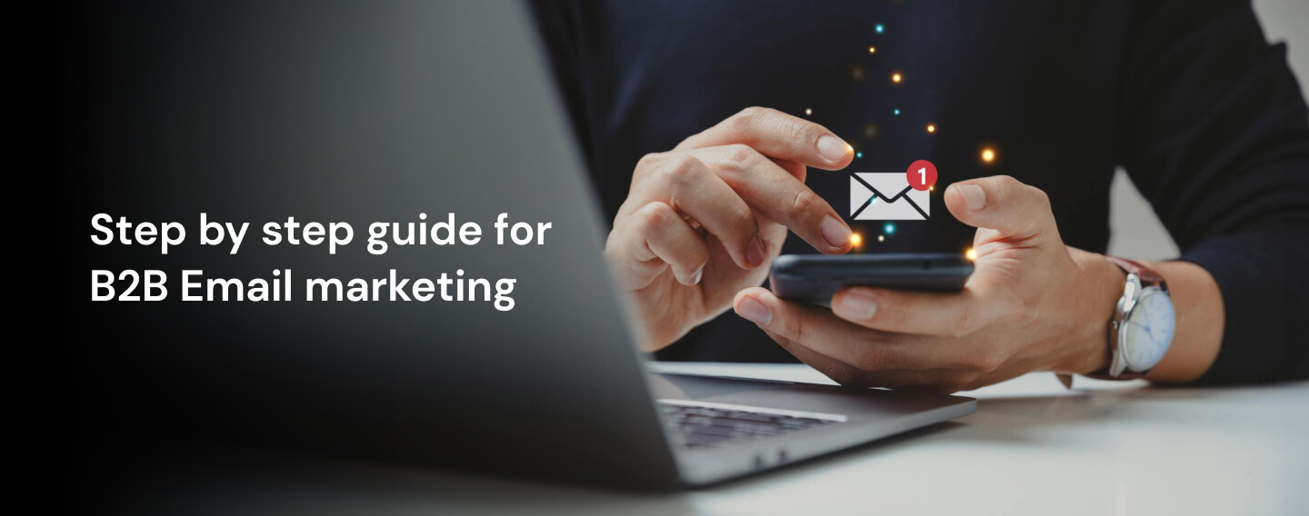 Step by step guide for B2B Email marketing